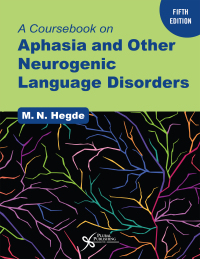 A Coursebook on Aphasia and Other Neurogenic Language Disorders, Fifth ...