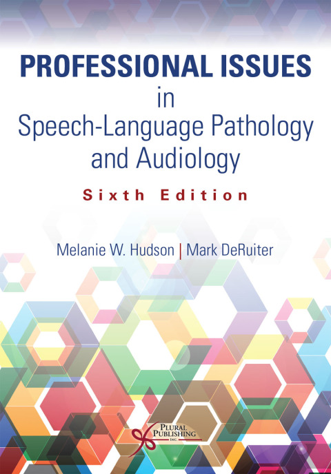 Professional Issues in Speech-Language Pathology and Audiology, Sixth Edition 