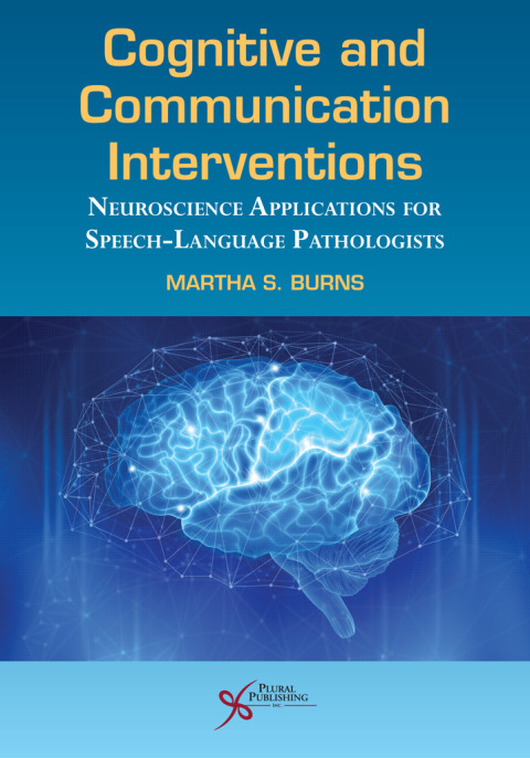 Cover image for book Cognitive and Communication Interventions: Neuroscience Applications for Speech-Language Pathologists