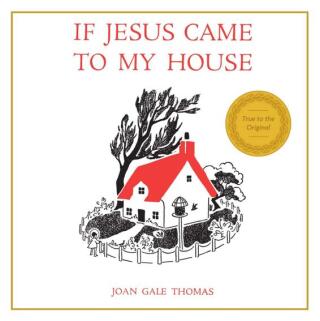 If Jesus Came to My House