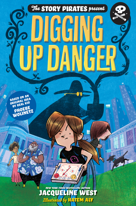 Cover image for book The Story Pirates Present: Digging Up Danger