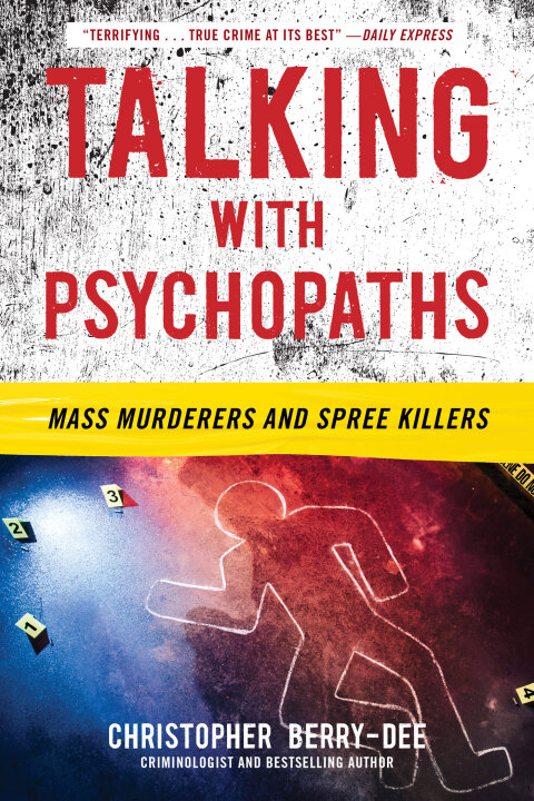 Cover image for book Talking with Psychopaths: Mass Murderers and Spree Killers