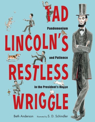 Tad Lincoln's Restless Wriggle