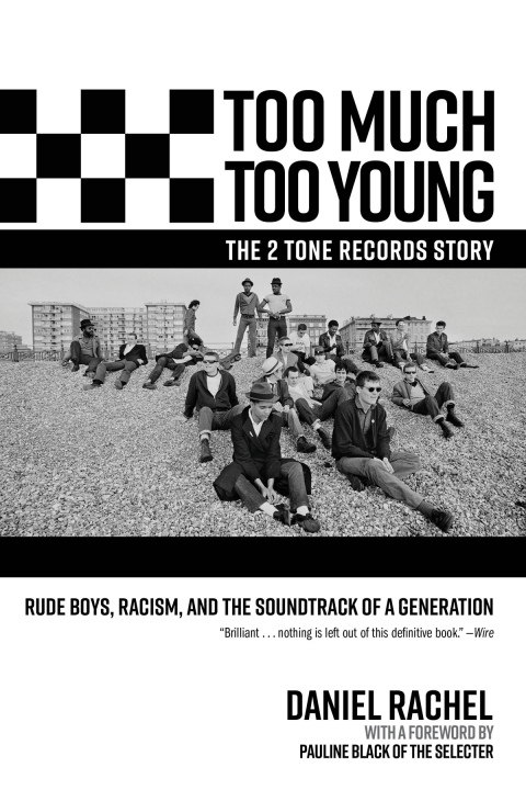 Cover image for book Too Much Too Young, the 2 Tone Records Story: Rude Boys, Racism, and the Soundtrack of a Generation