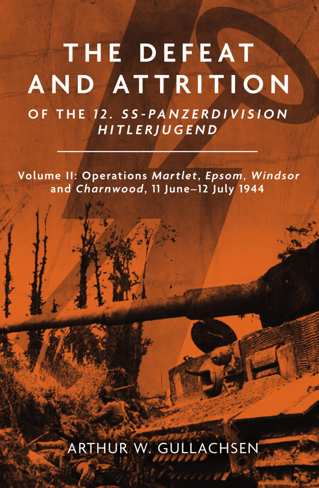 The Defeat and Attrition of the 12. SS-Panzerdivision Hitlerjugend