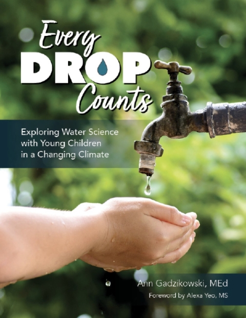 Cover image for book Every Drop Counts: Exploring Water Science with Young Children in a Changing Climate