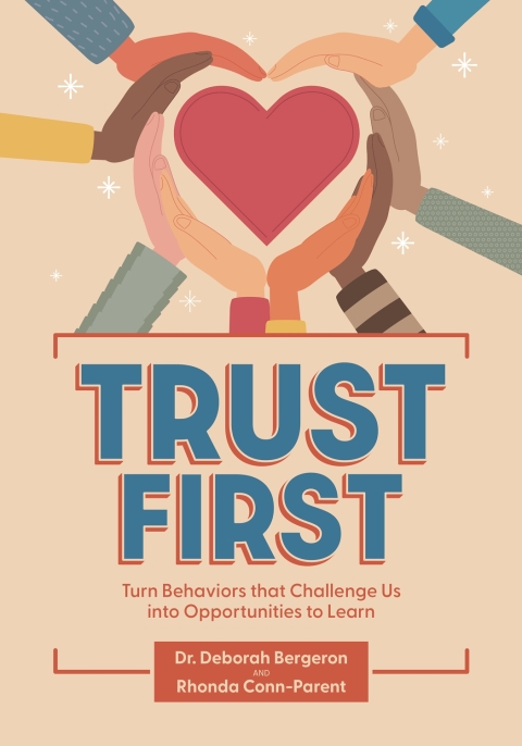 Cover image for book Trust First: Turn Behaviors that Challenge Us into Opportunities to Learn