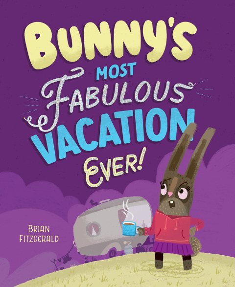 Cover image for book Bunny's Most Fabulous Vacation Ever!