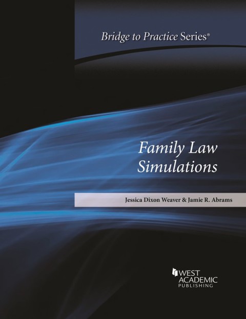 Cover image for book Weaver and Abrams's Family Law Simulations: Bridge to Practice