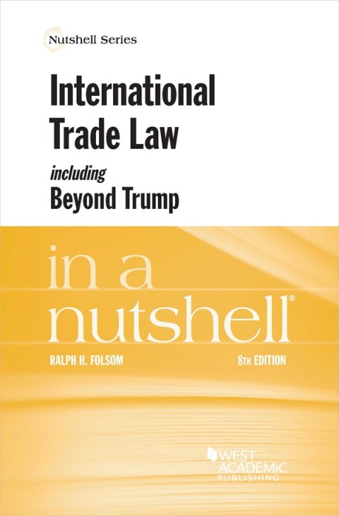 Cover image for book Folsom's International Trade Law, including Beyond Trump, in a Nutshell