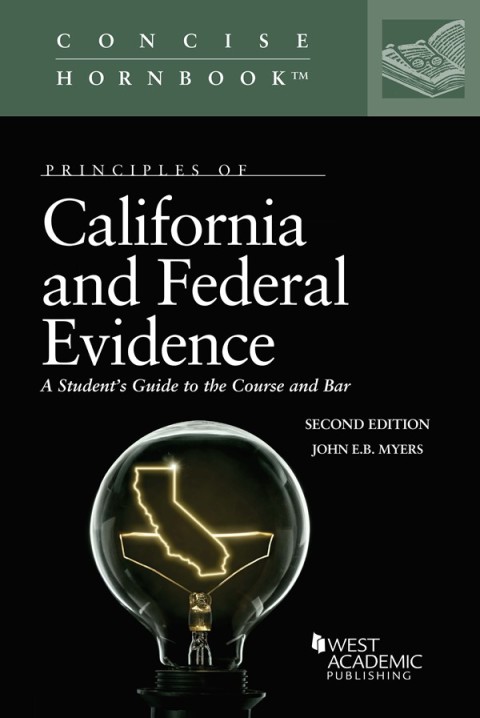 Cover image for book Myers's Principles of California and Federal Evidence, A Student's Guide to the Course and Bar