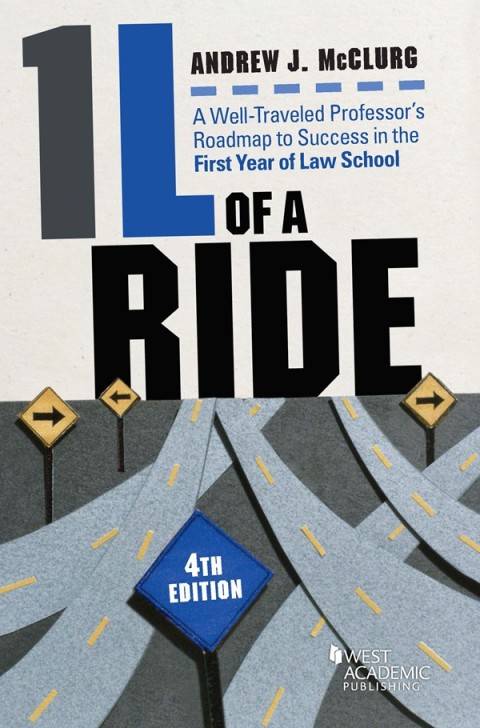 Cover image for book McClurg's 1L of a Ride: A Well-Traveled Professor's Roadmap to Success in the First Year of Law School
