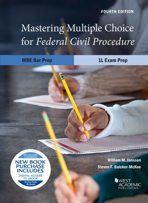 Cover image for book Janssen and Baicker-McKee's Mastering Multiple Choice for Federal Civil Procedure MBE Bar Prep and 1L Exam Prep