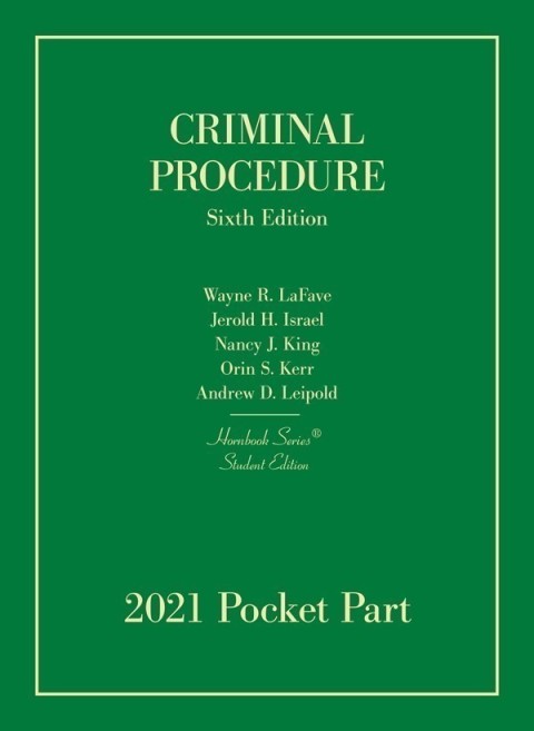 Cover image for book LaFave, Israel, King, Kerr, and Leipold's Criminal Procedure, 6th, Student Edition, 2021 Pocket Part