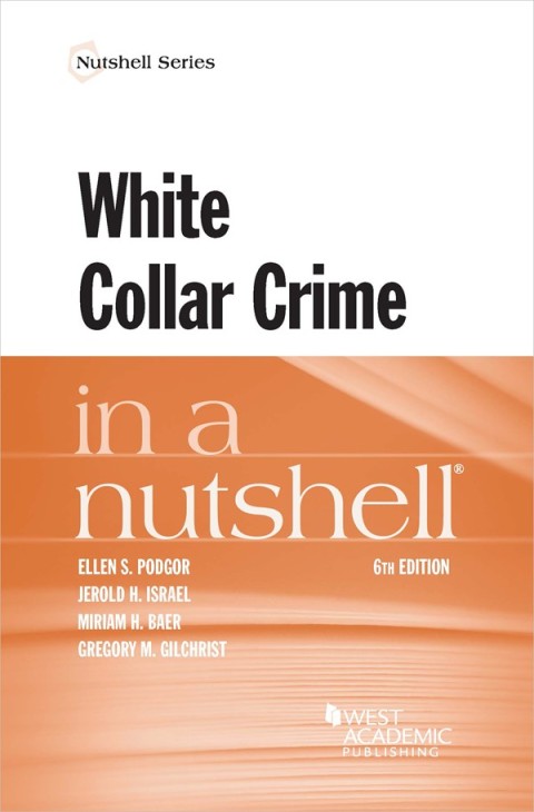 Cover image for book Podgor, Israel, Baer, and Gilchrist's White Collar Crime in a Nutshell