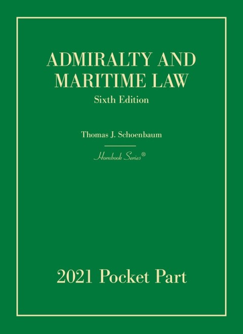 Cover image for book Schoenbaum's Admiralty and Maritime Law, 6th, 2021 Pocket Part
