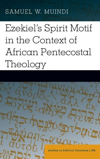 Ezekiel’s Spirit Motif in the Context of African Pentecostal Theology