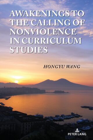 Awakenings to the Calling of Nonviolence in Curriculum Studies