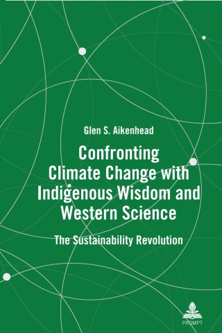 Confronting Climate Change with Indigenous Wisdom and Western Science