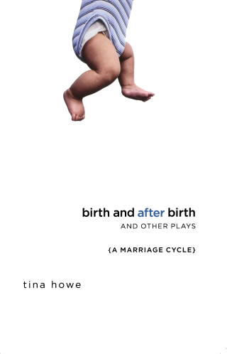 Birth and After Birth and Other Plays