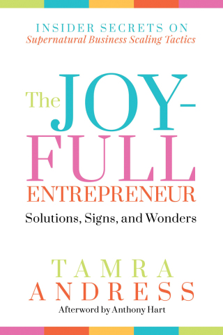 The Joy-Full Entrepreneur: Solutions, Signs, and Wonders