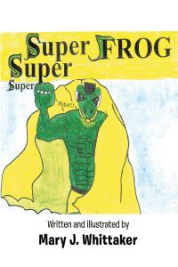 Imagen de portada: Super Frog 9781637103463