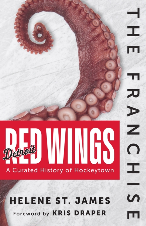 Cover image for book The Franchise: Detroit Red Wings