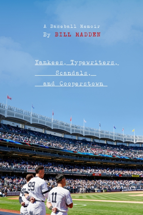 Cover image for book Yankees, Typewriters, Scandals, and Cooperstown