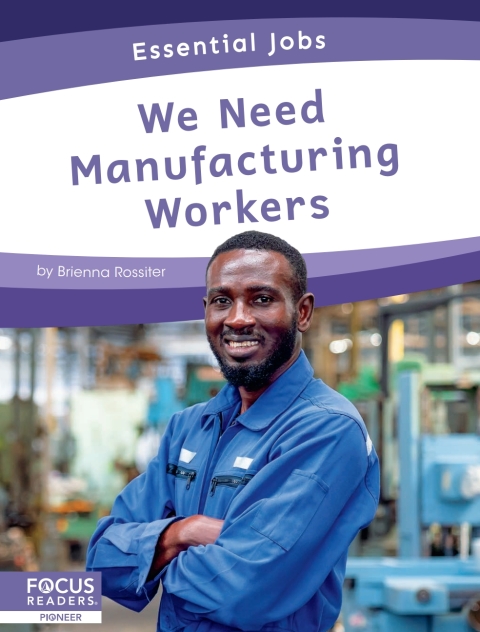 Cover image for book We Need Manufacturing Workers