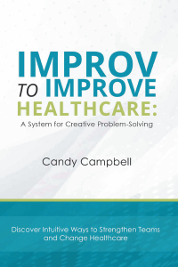 Cover image: Improv to Improve Healthcare 2nd edition 9781637420928