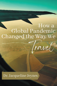 Cover image: How a Global Pandemic Changed the Way We Travel 9781637423011