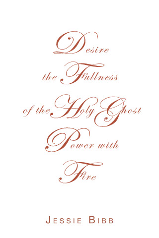 Desire the Fullness of the Holy Ghost Power with Fire