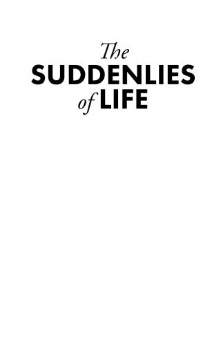The Suddenlies of Life