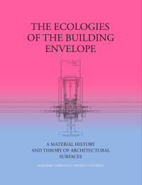 Cover image: The Ecologies of the Building Envelope 9781948765183