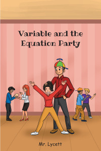 Cover image: Variable and the Equation Party 9781638815693