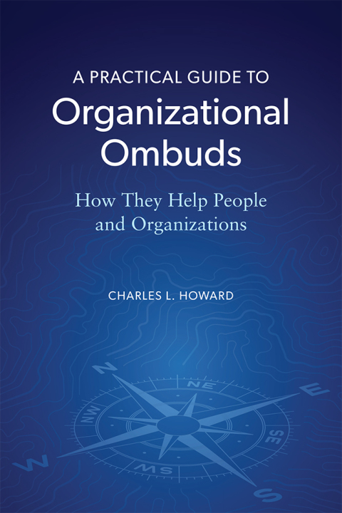 Cover image for book A Practical Guide to Organizational Ombuds
