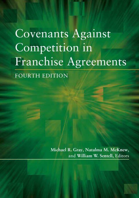 Cover image for book Covenants against Competition in Franchise Agreements, Fourth Edition