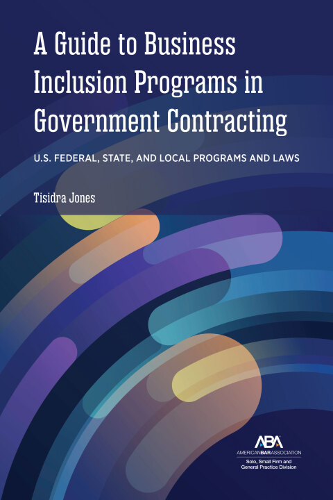 Cover image for book A Guide to Business Inclusion Programs in Government Contracting