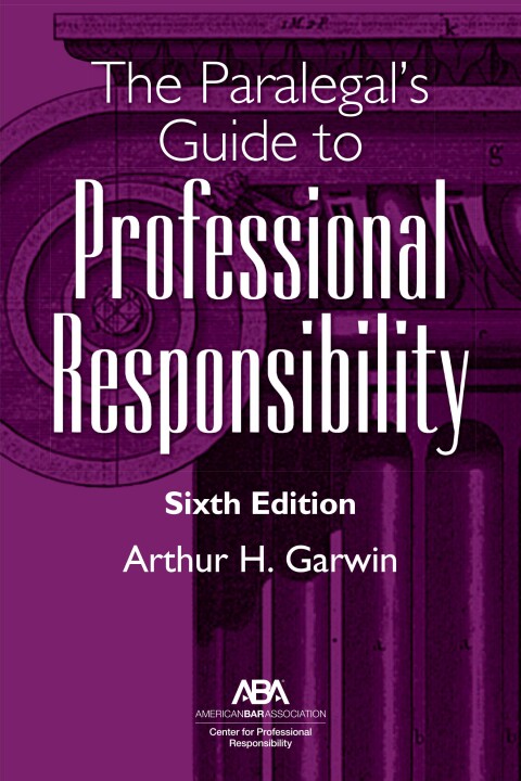 Cover image for book The Paralegal's Guide to Professional Responsibility