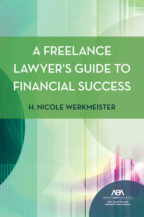 Cover image for book A Freelance Lawyer's Guide to Financial Success