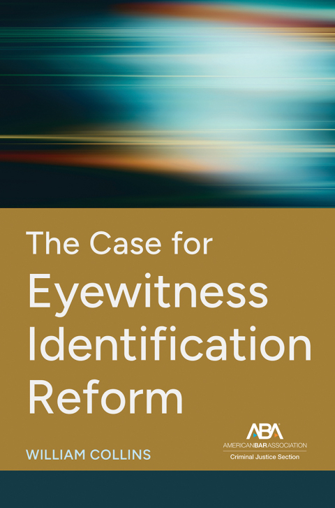 Cover image for book The Case for Eyewitness Identification Reform