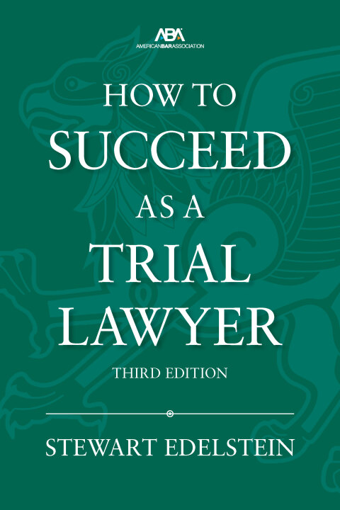 Cover image for book How to Succeed as a Trial Lawyer, Third Edition