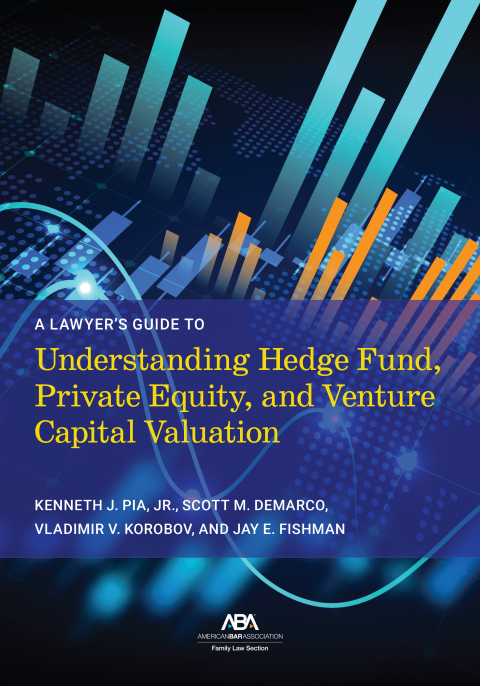 Cover image for book A Lawyer’s Guide to Understanding Hedge Fund, Private Equity, and Venture Capital Valuation