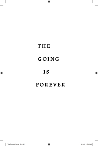 The Going Is Forever