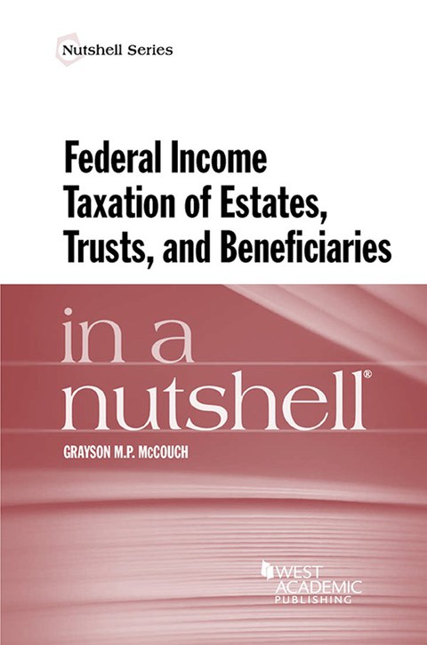 Cover image for book McCouch's Federal Income Taxation of Estates, Trusts, and Beneficiaries in a Nutshell