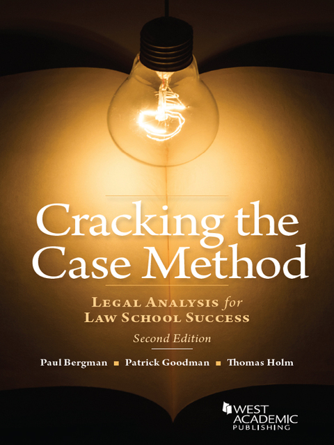 Cover image for book Bergman, Goodman, and Holm's Cracking the Case Method, Legal Analysis for Law School Success