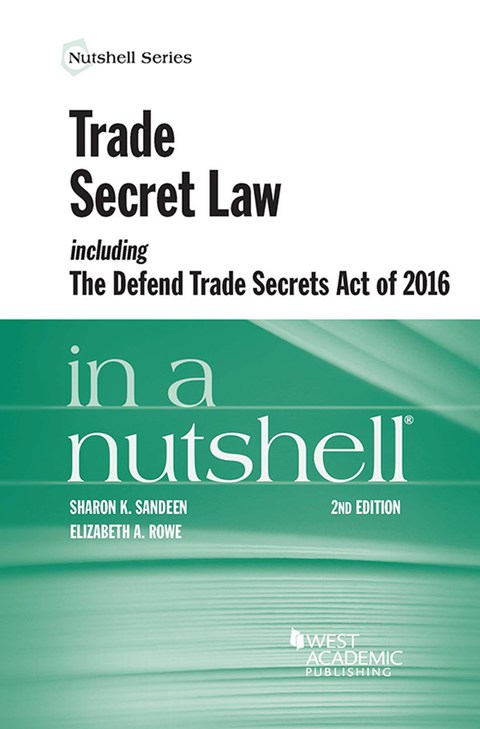 Cover image for book Sandeen and Rowe's Trade Secret Law including the Defend Trade Secrets Act of 2016 in a Nutshell