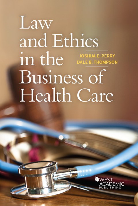 Cover image for book Perry and Thompson's Law and Ethics in the Business of Health Care