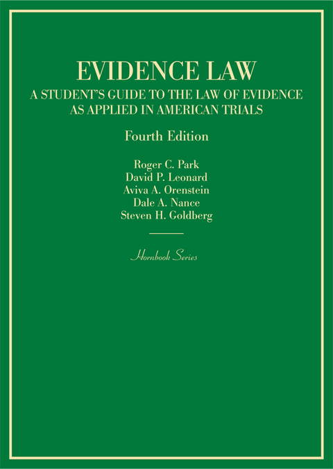 Cover image for book Park, Leonard, Orenstein, Nance, and Goldberg’s Evidence Law, A Student's Guide to the Law of Evidence as Applied in American Trials