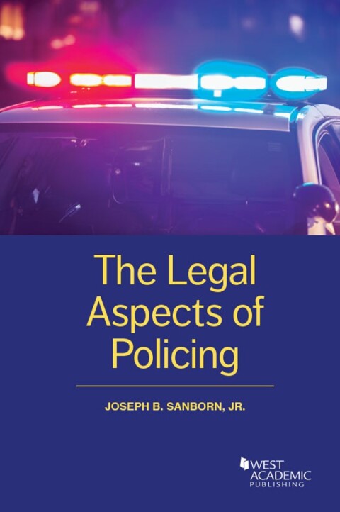 Cover image for book Sanborn's The Legal Aspects of Policing